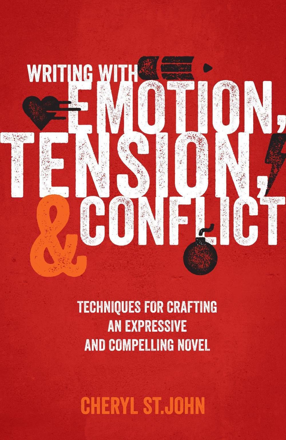 Writing with Emotion, Tension & Conflict by Cheryl St. John - ISBN: 9781599637587
