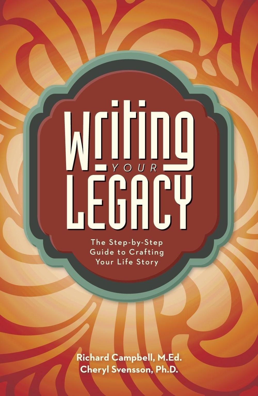 Writing Your Legacy by Richard Campbell - ISBN: 9781599638775