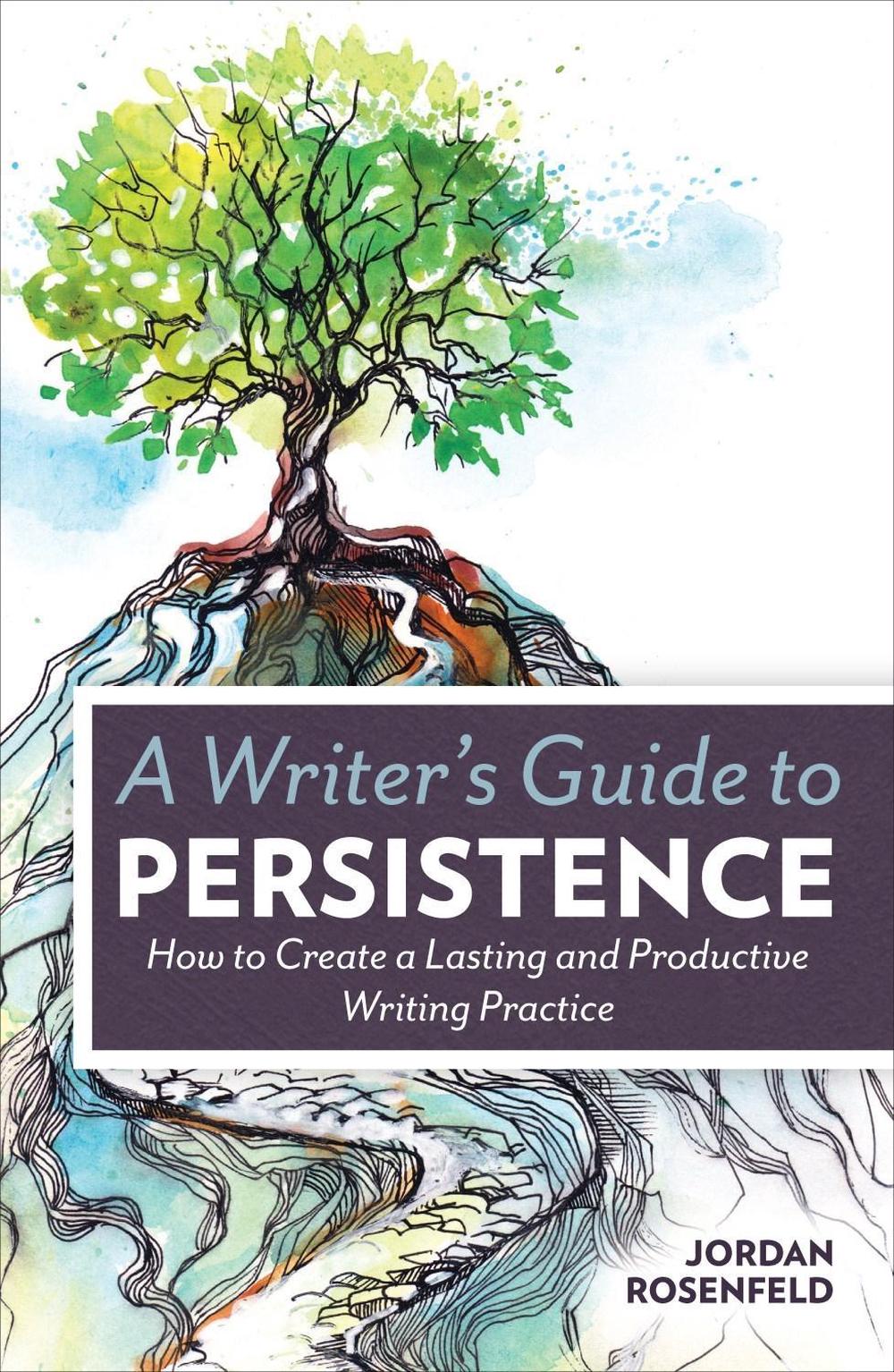 Writer's Guide to Persistence by Jordan Rosenfeld - ISBN: 9781599638843