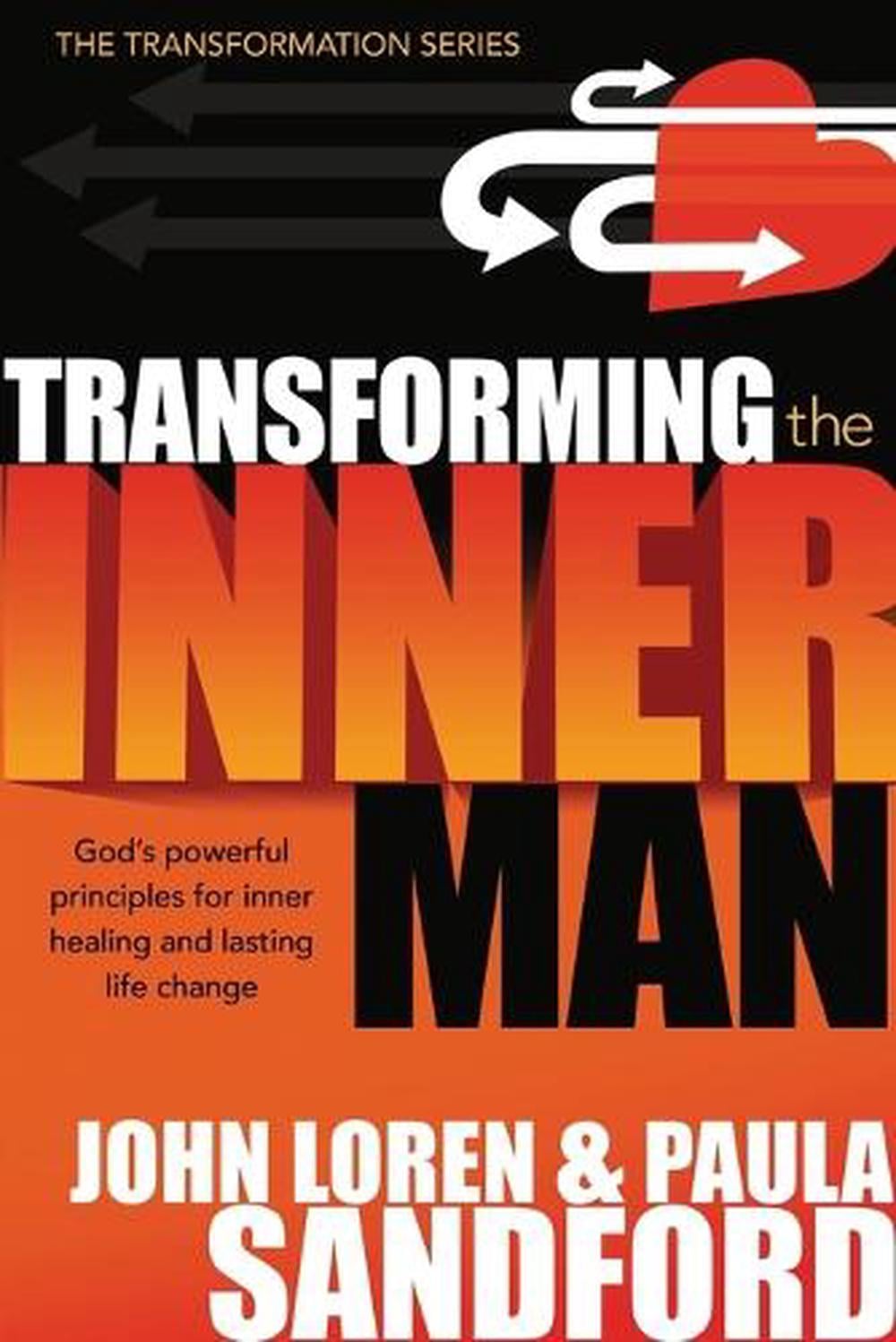 Transforming the Inner Man by John Loren Sandford - ISBN: 9781599790671