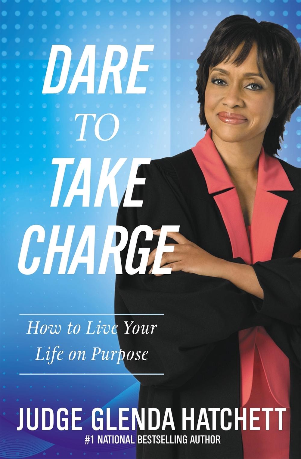 Dare To Take Charge by Glenda Hatchett - ISBN: 9781599953298