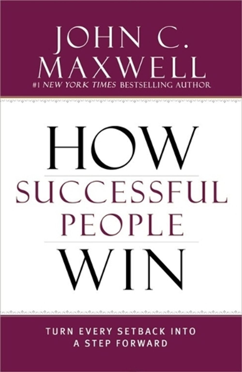 How Successful People Win by John C. Maxwell - ISBN: 9781599953717
