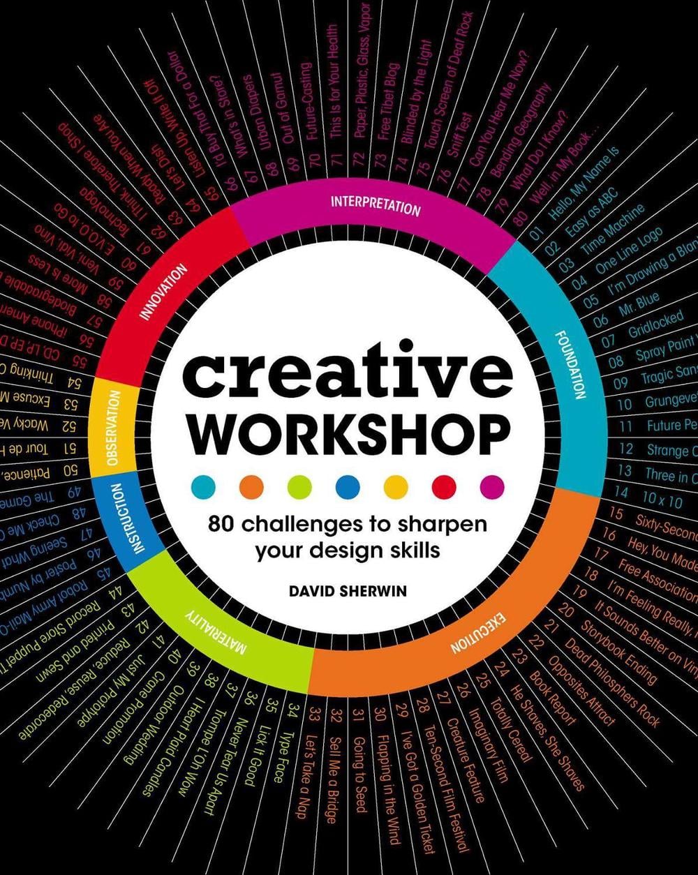 Creative Workshop: 80 Challenges to Sharpen Your Design Skills by David Sherwin - ISBN: 9781600617973