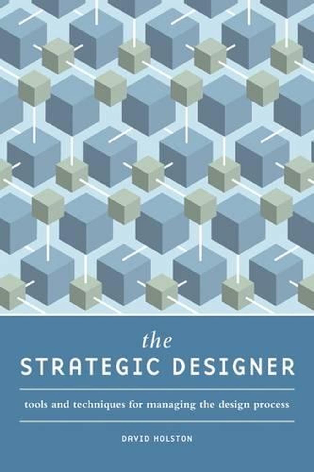 The Strategic Designer by David Holston - ISBN: 9781600617997