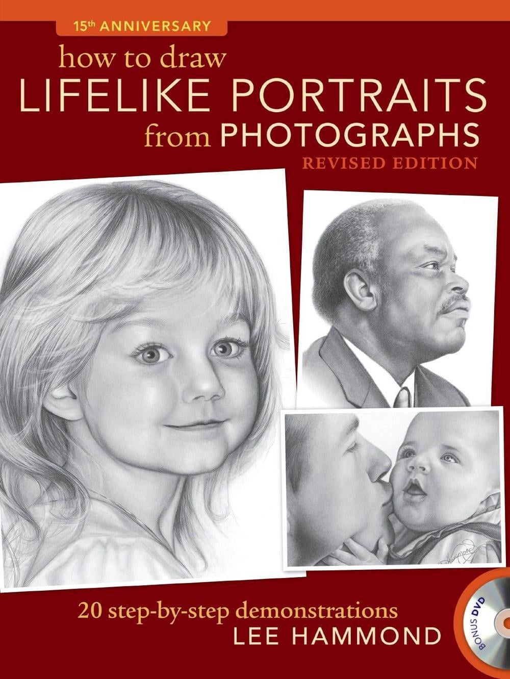 How To Draw Lifelike Portraits From Photographs by Lee Hammond - ISBN: 9781600619700