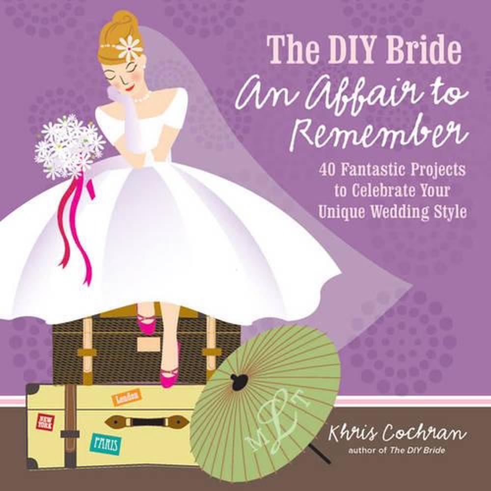 DIY Bride An Affair to Remember, The, 9781600853517