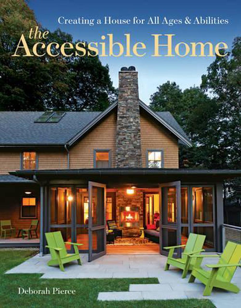 Accessible Home: Designing for All Ages and Abilities by Deborah Pierce - ISBN: 9781600854910