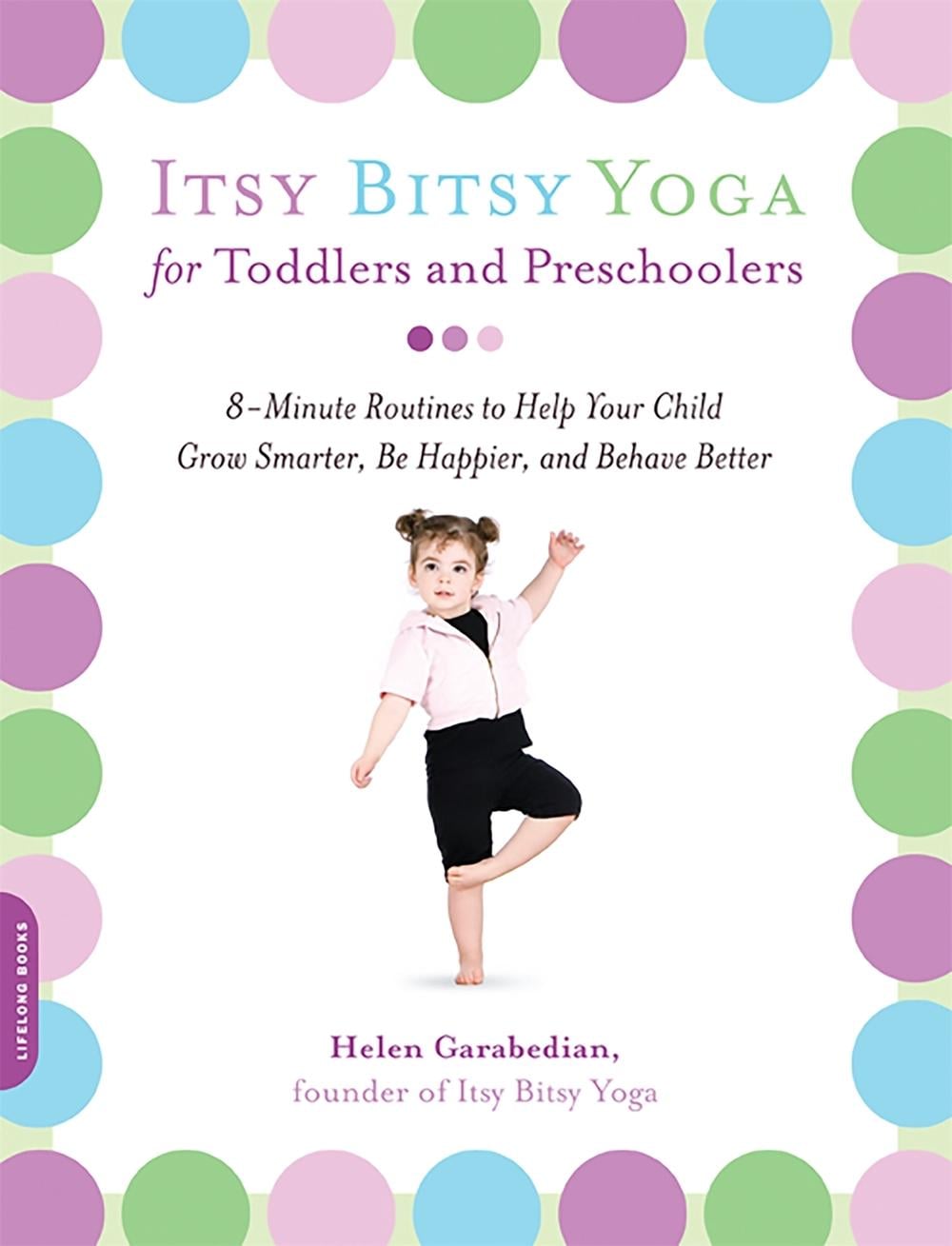 Itsy Bitsy Yoga for Toddlers and Preschoolers by Helen Garabedian - ISBN: 9781600940088