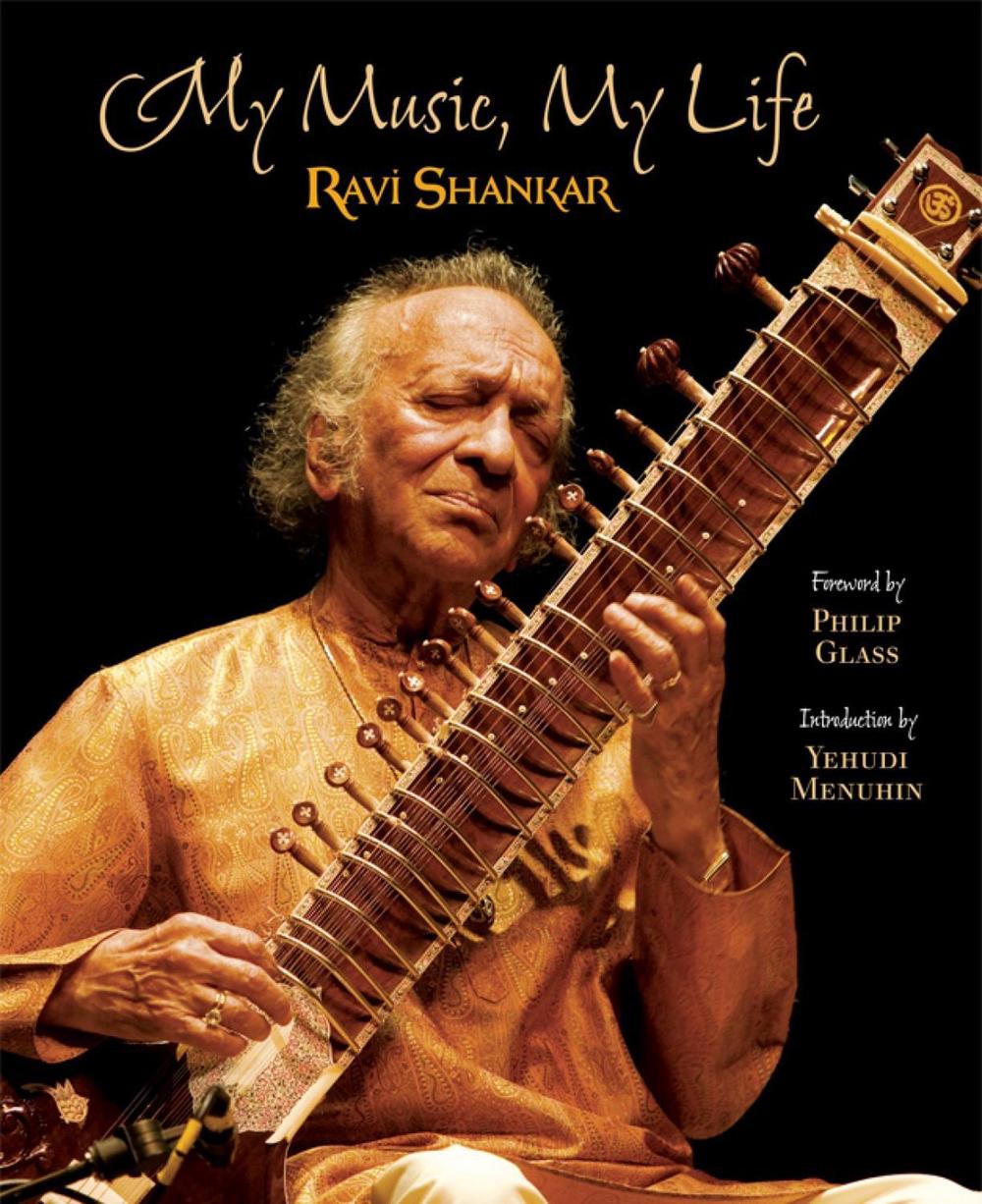 My Music, My Life by Ravi Shankar - ISBN: 9781601090058