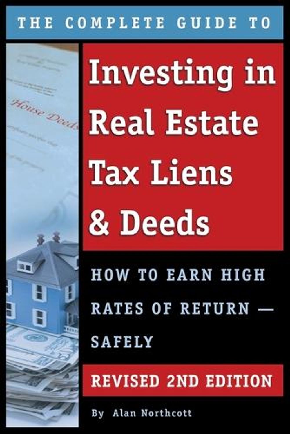 Complete Guide to Investing in Real Estate Tax Liens & Deeds by Alan Northcott - ISBN: 9781601388995