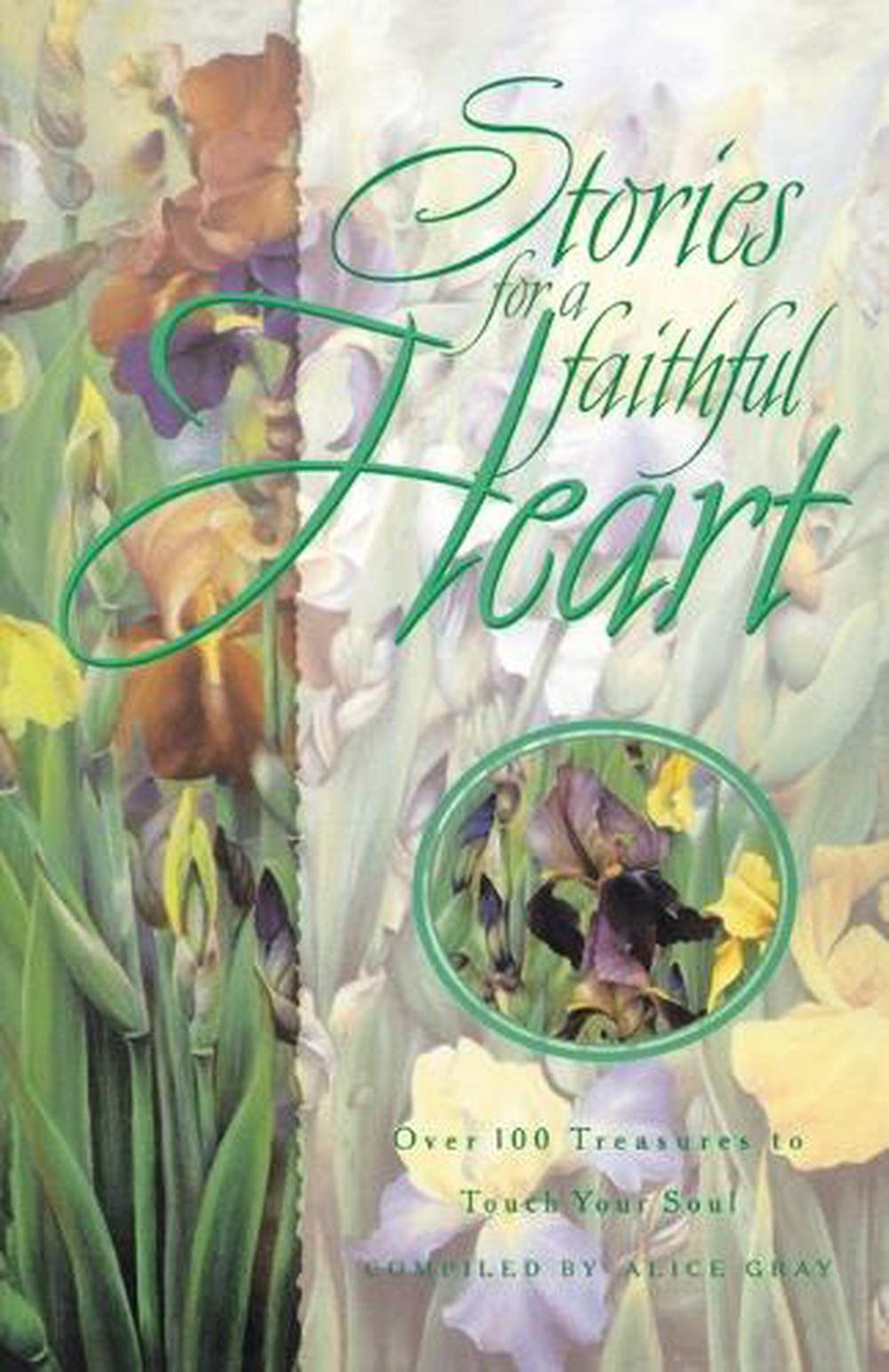 STORIES FOR A FAITHFUL HEART by Alice Gray - ISBN: 9781601420039