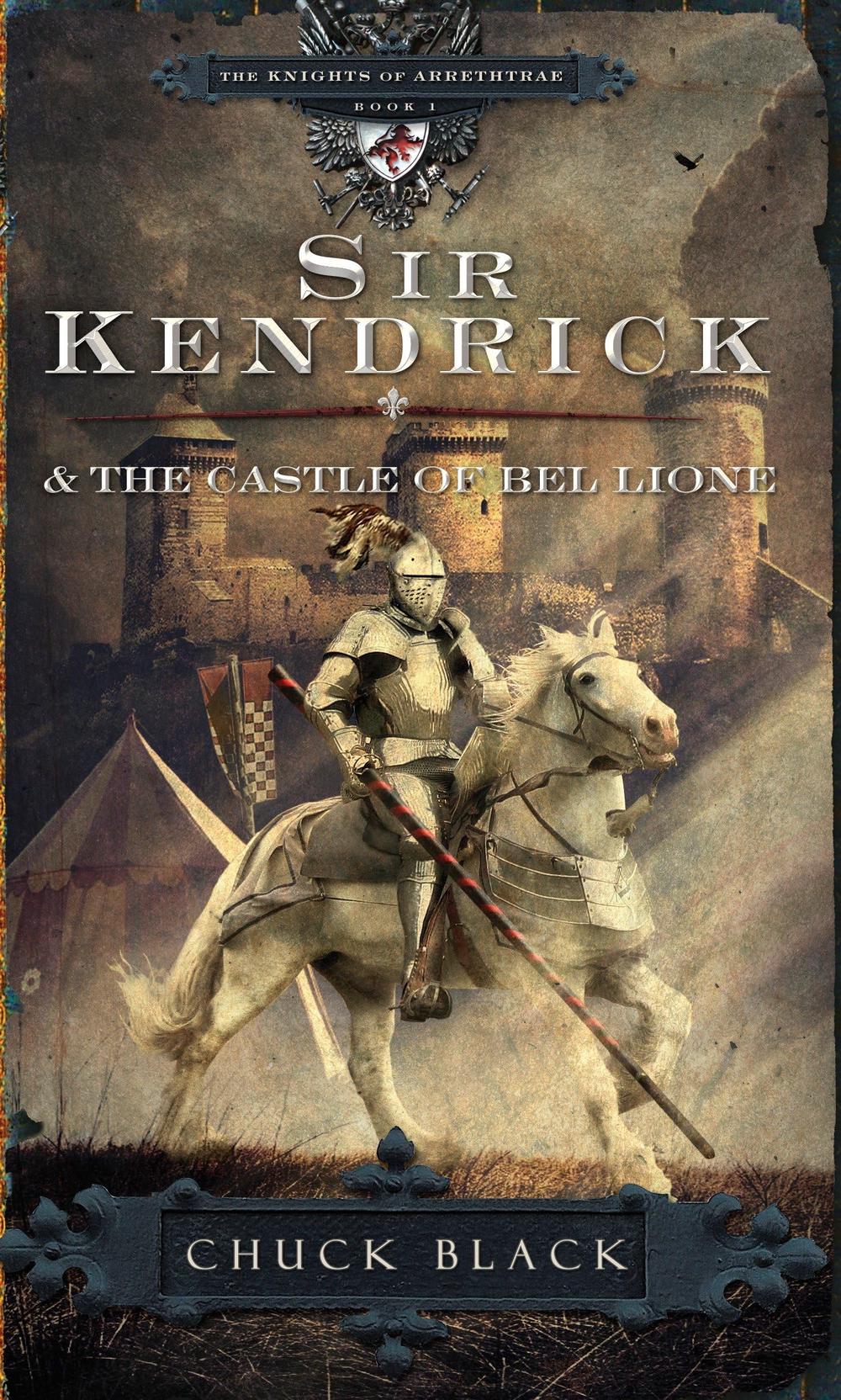 Sir Kendrick and the Castle of Bel Lione by Chuck Black - ISBN: 9781601421241