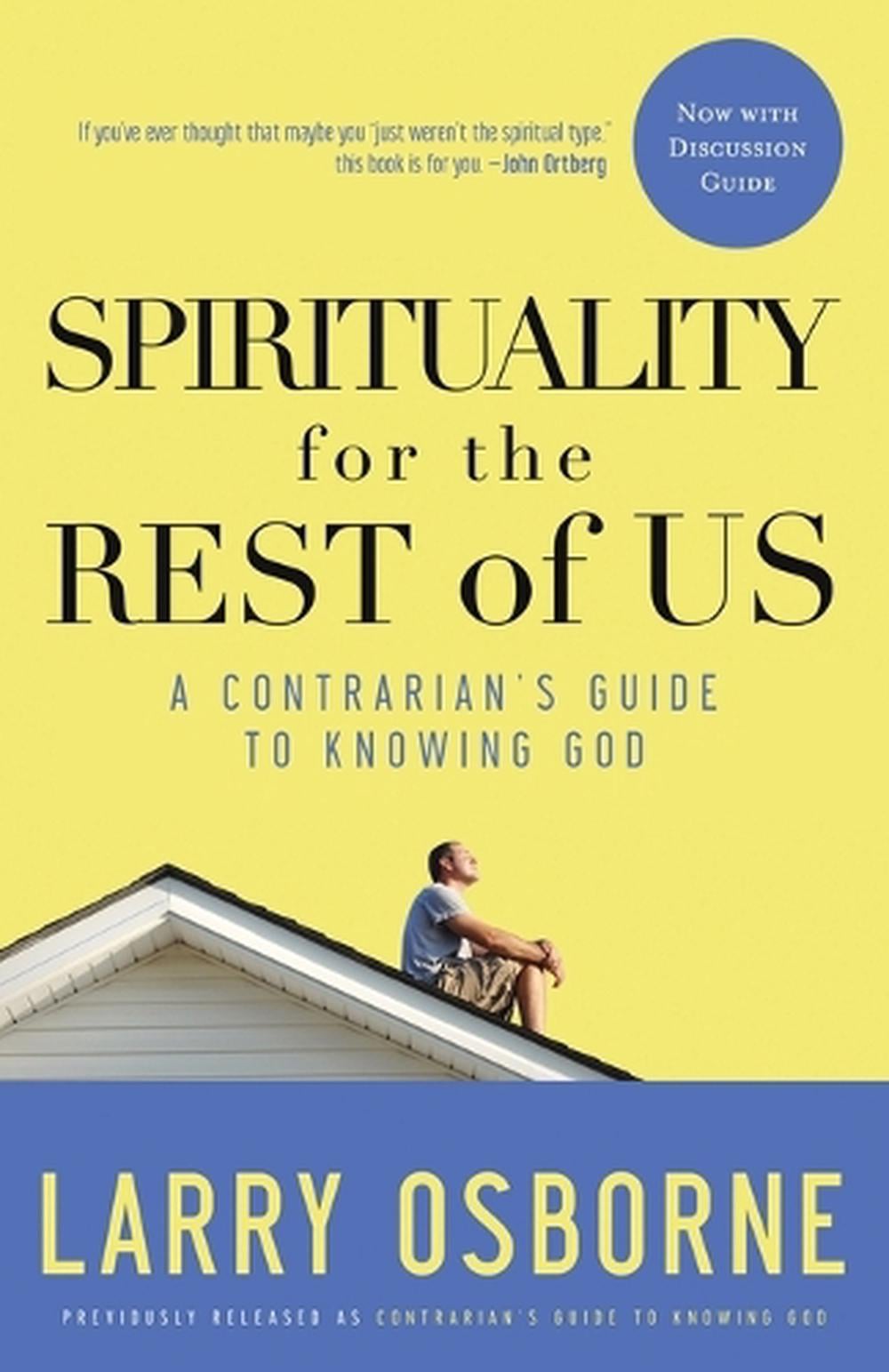 Spirituality for the Rest of Us (With Discussion Guide) by Larry Osborne - ISBN: 9781601422194