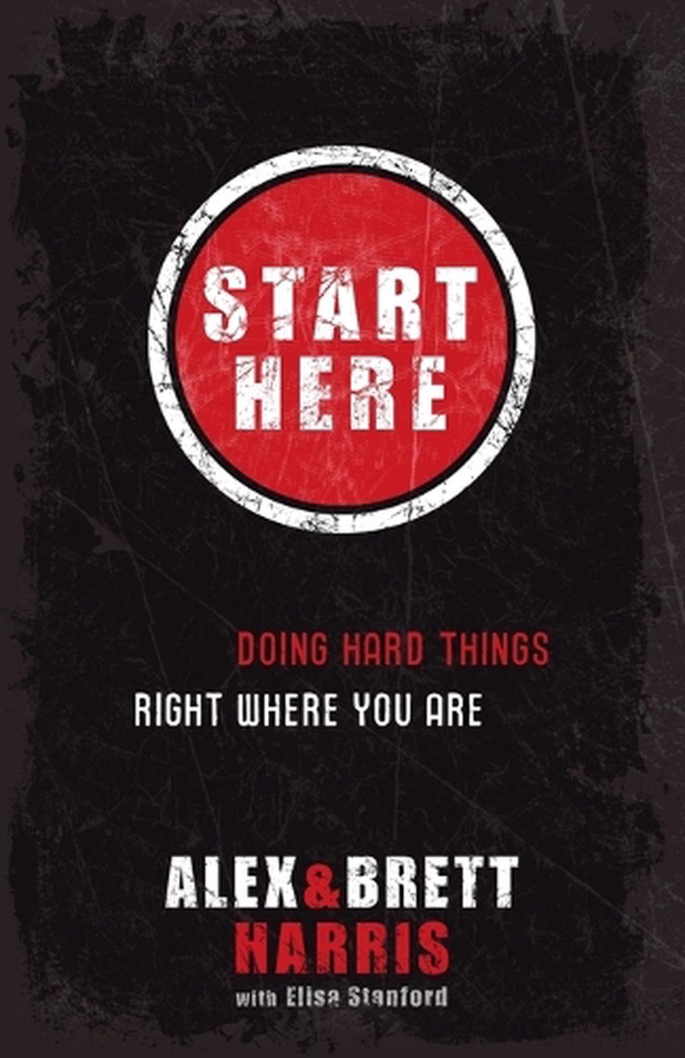 Start Here by Alex Harris - ISBN: 9781601422705