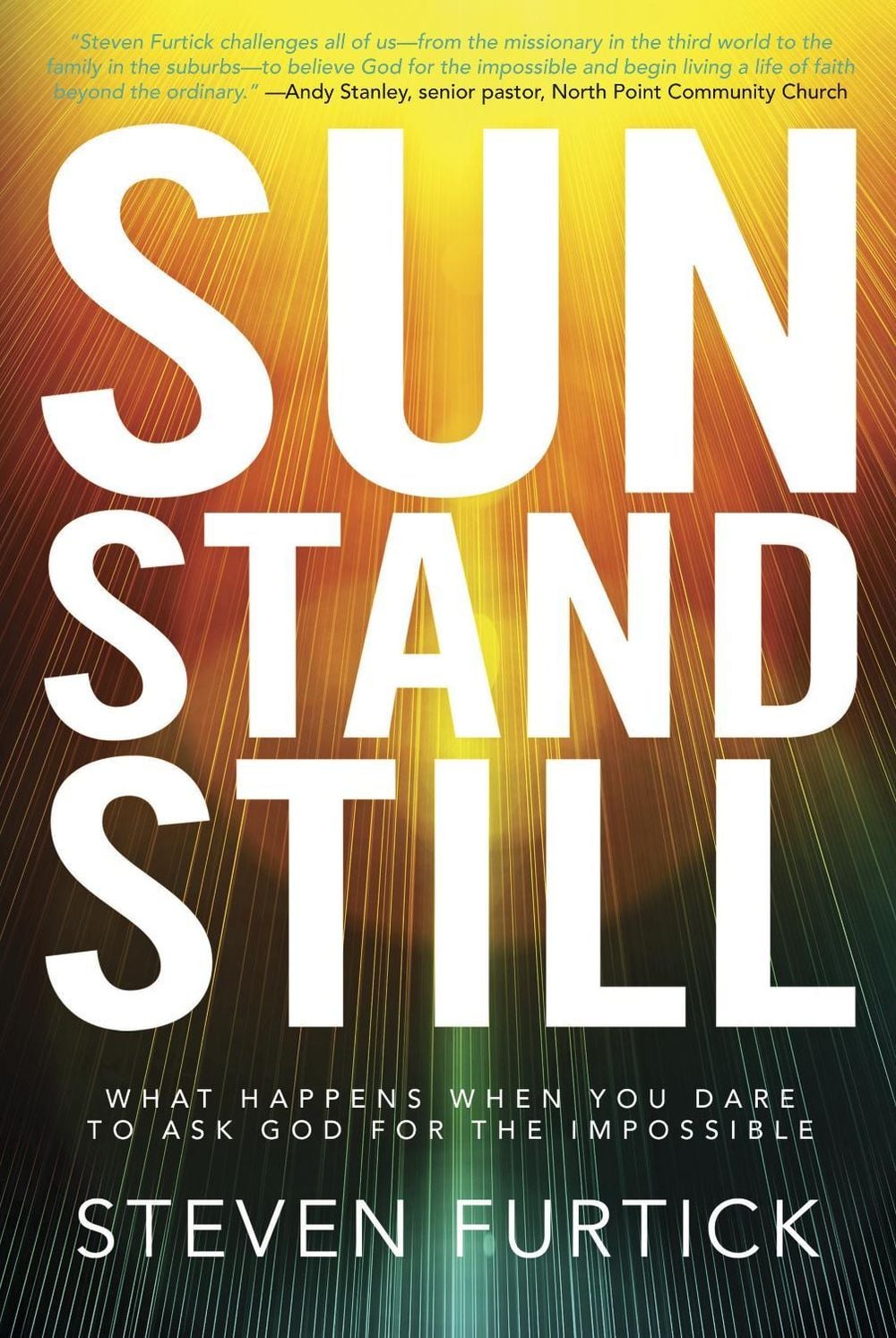 Sun Stand Still by Steven Furtick - ISBN: 9781601423221