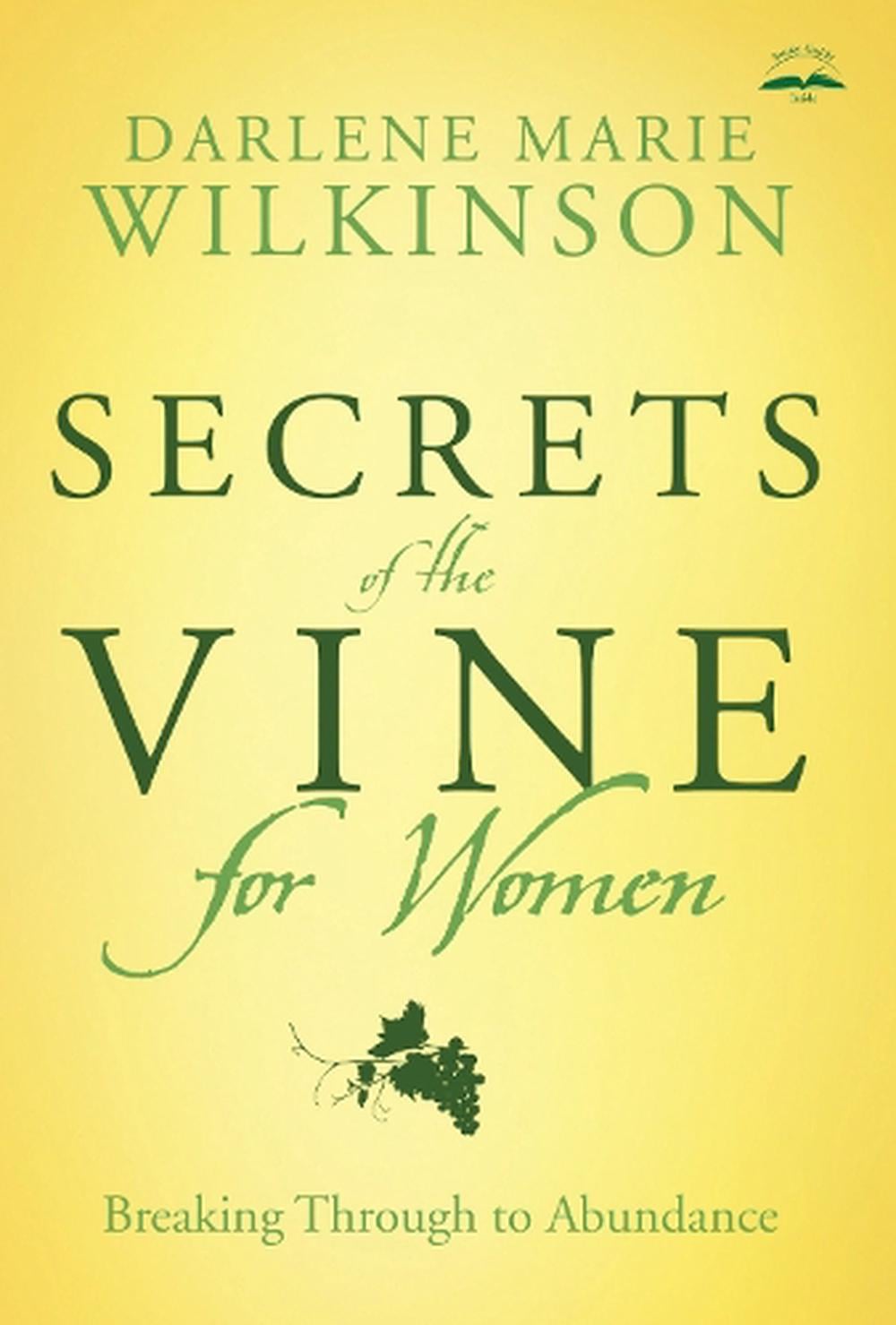 Secrets of the Vine for Women by Darlene Wilkinson - ISBN: 9781601423979