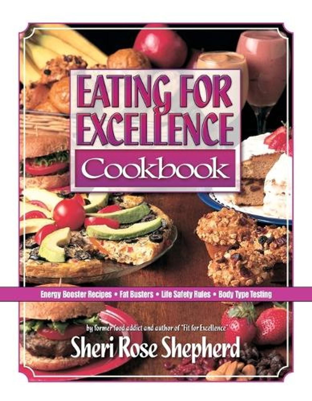 Eating for Excellence Cookbook by Sheri Rose Shepherd - ISBN: 9781601424020