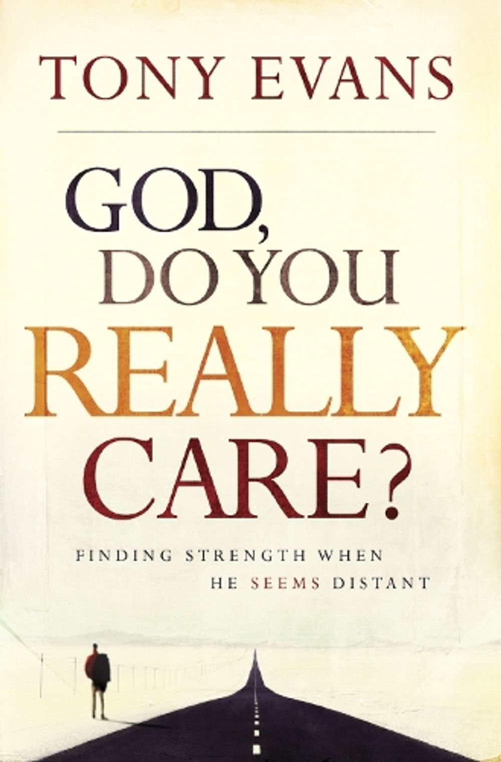 God, Do You Really Care? by Tony Evans - ISBN: 9781601424396