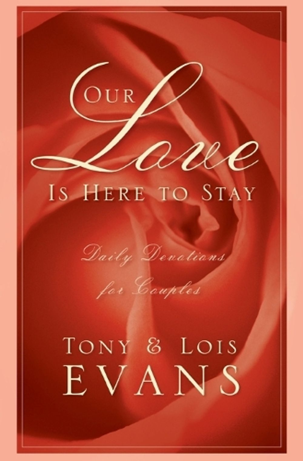 Our Love Is Here to Stay by Tony Evans - ISBN: 9781601424402