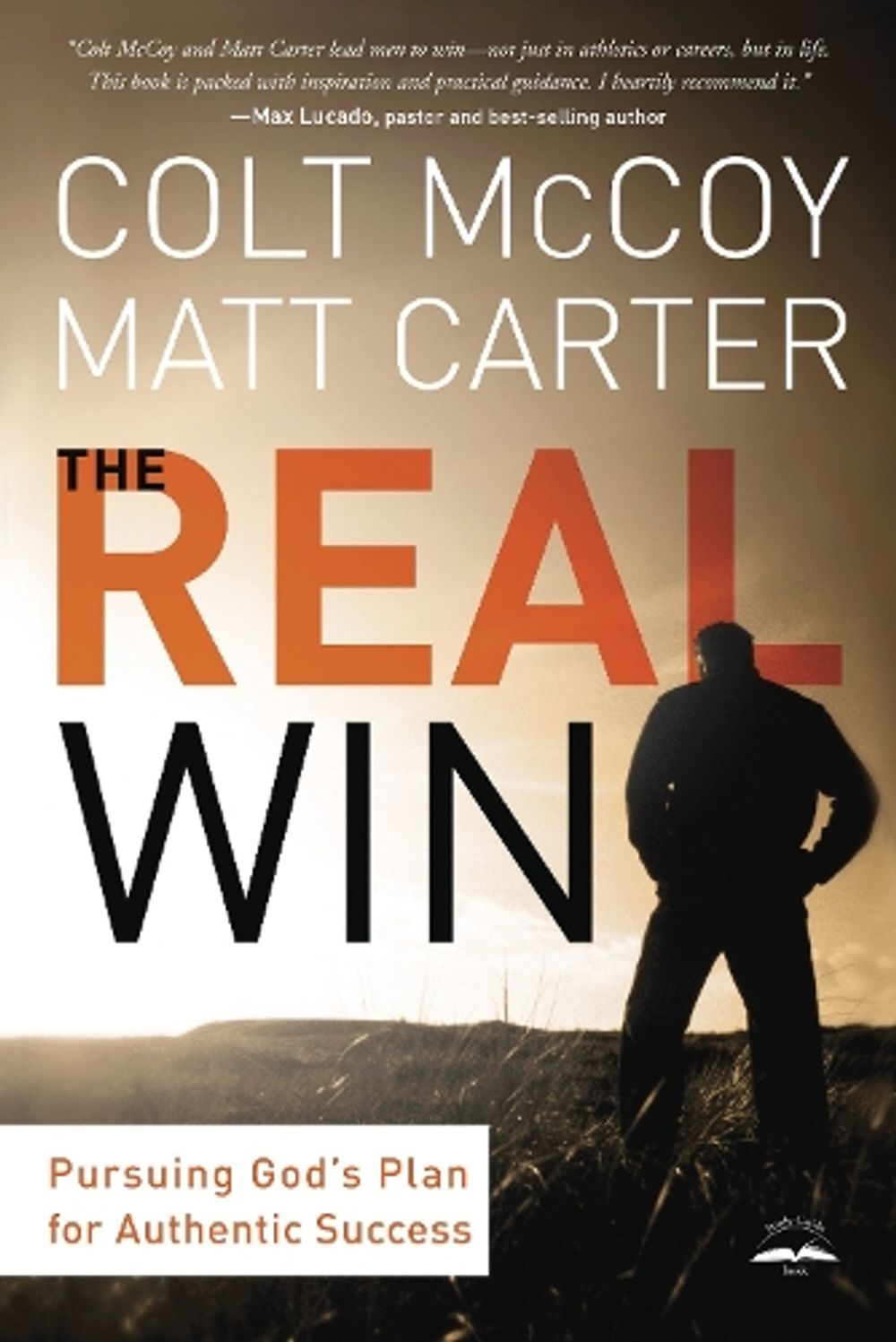 The Real Win by Colt McCoy - ISBN: 9781601424846
