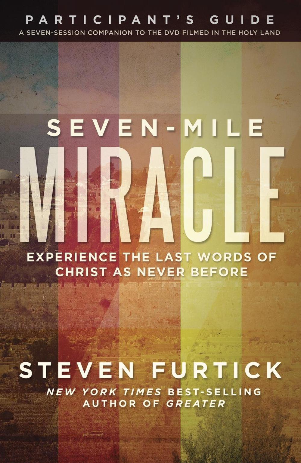 Seven-Mile Miracle Participant's Guide by Steven Furtick - ISBN: 9781601425133