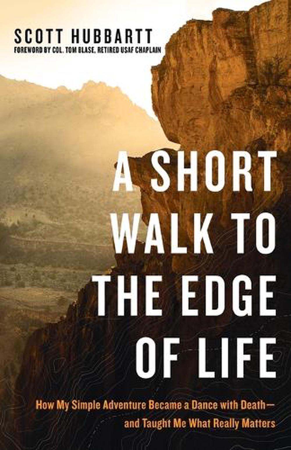 A Short Walk to the Edge of Life by Scott Hubbartt - ISBN: 9781601426048