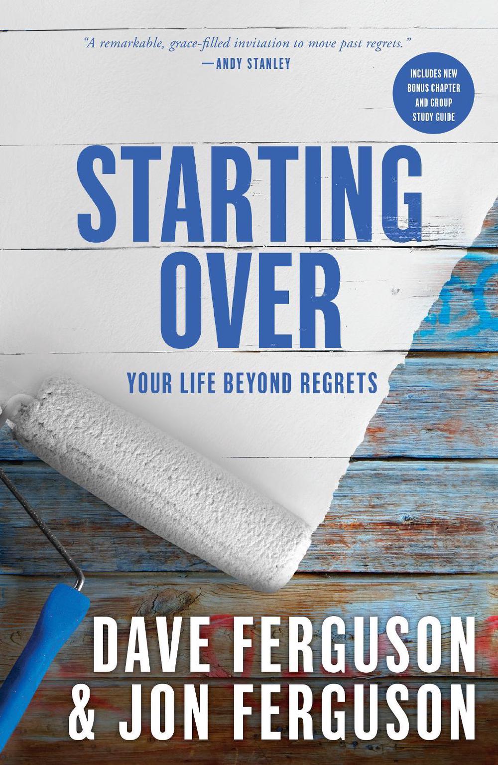 Starting Over: Your Life Beyond Regrets by Dave Ferguson - ISBN: 9781601426123