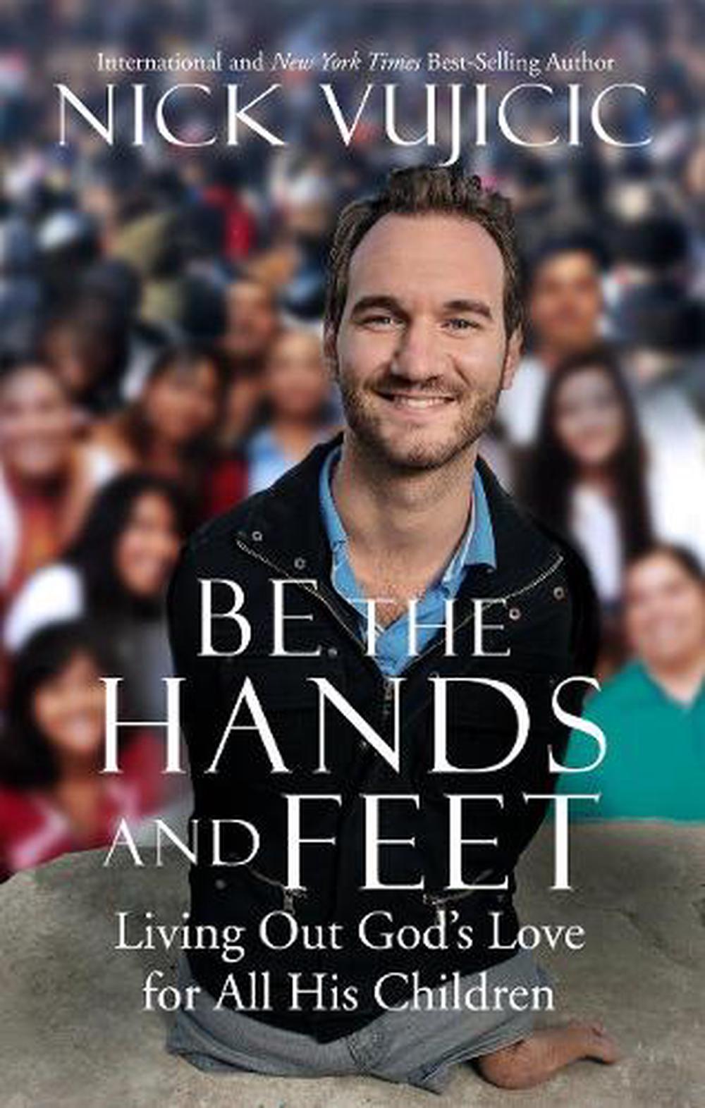 Be The Hands and Feet by Nick Vujicic - ISBN: 9781601426215