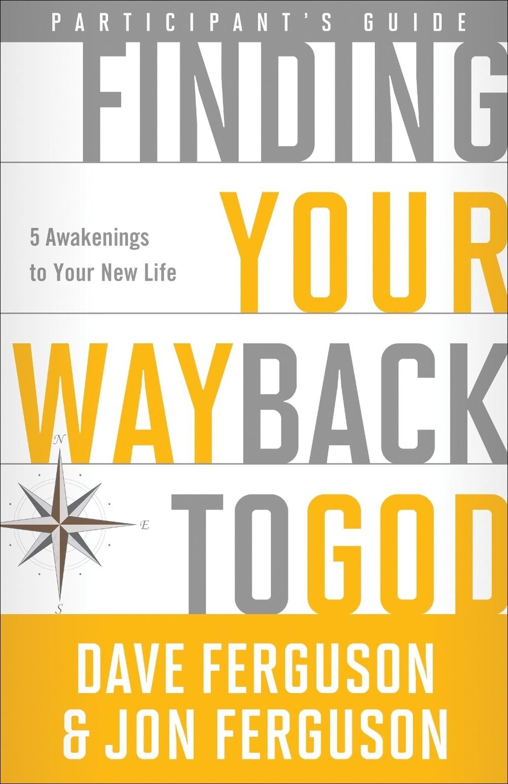 Finding your Way Back to God (Participant's Guide) by Dave Ferguson - ISBN: 9781601426734