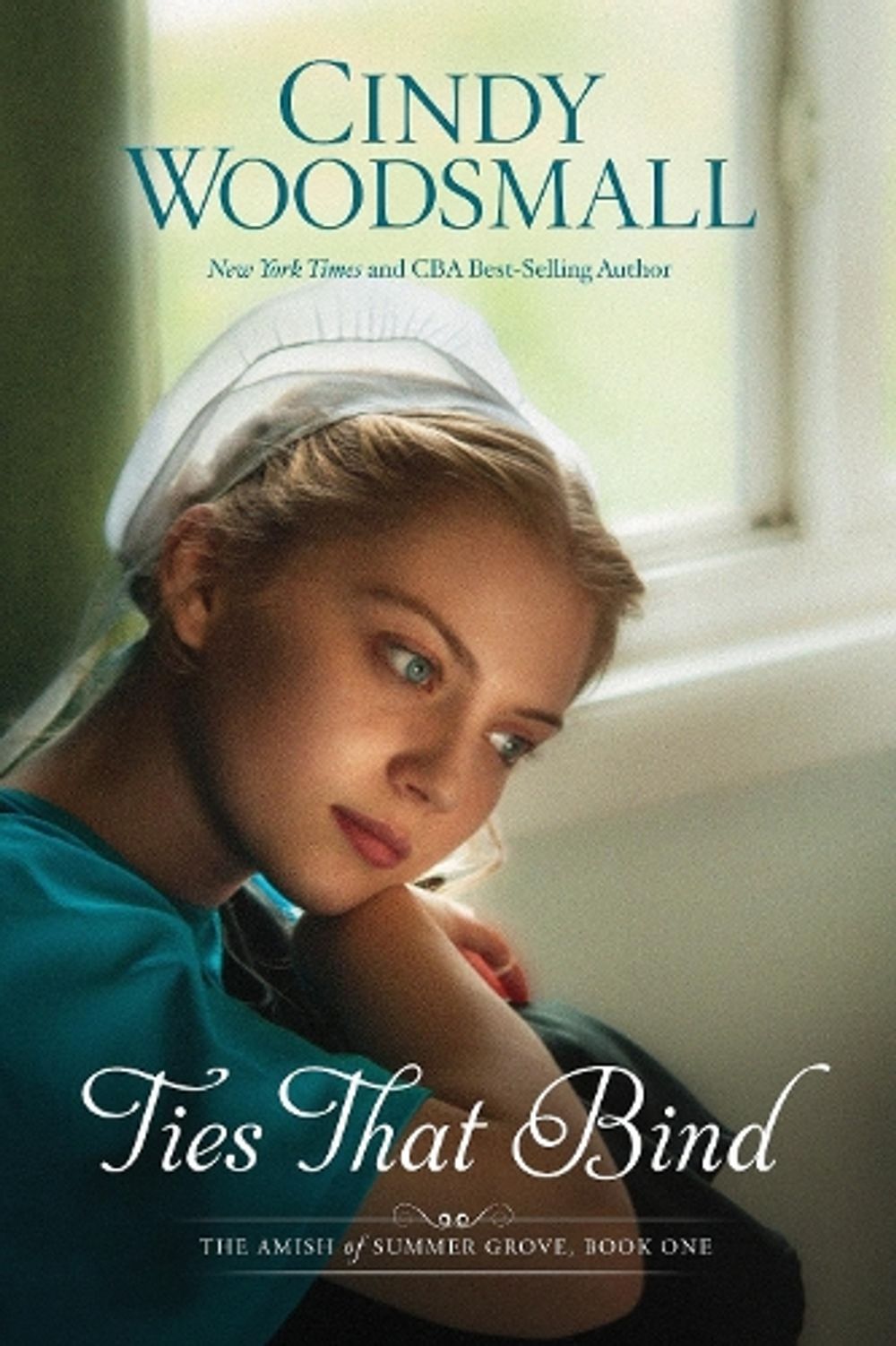 Amish of Summer Grove #01: Ties that Bind by Cindy Woodsmall - ISBN: 9781601426994