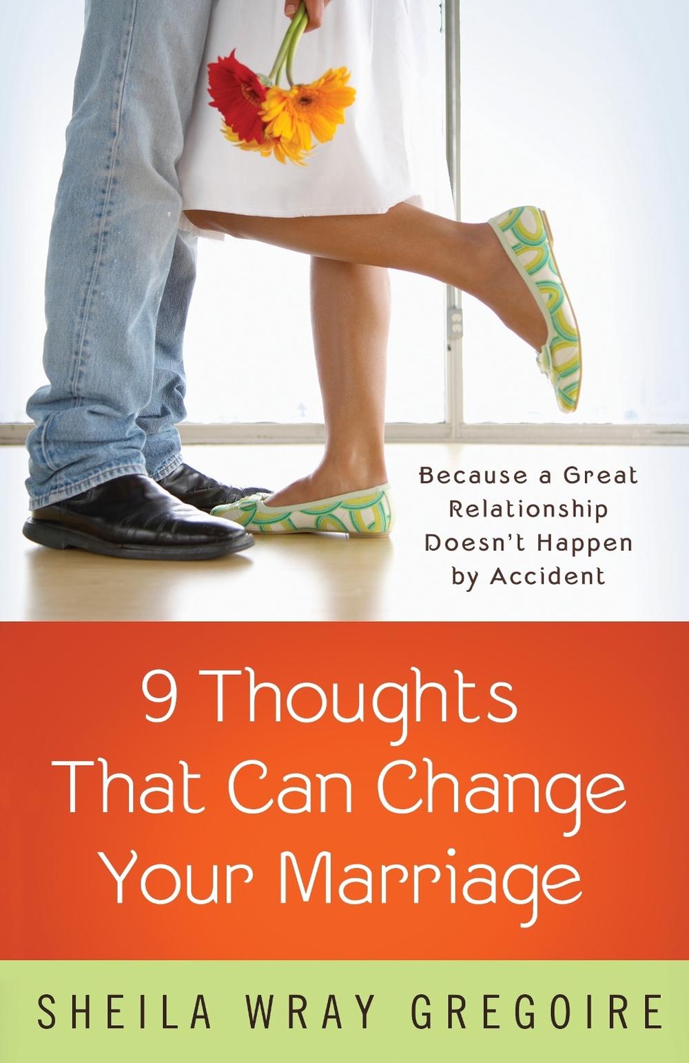 Nine Thoughts that Can Change your Marriage by Sheila Gregoire - ISBN: 9781601427083