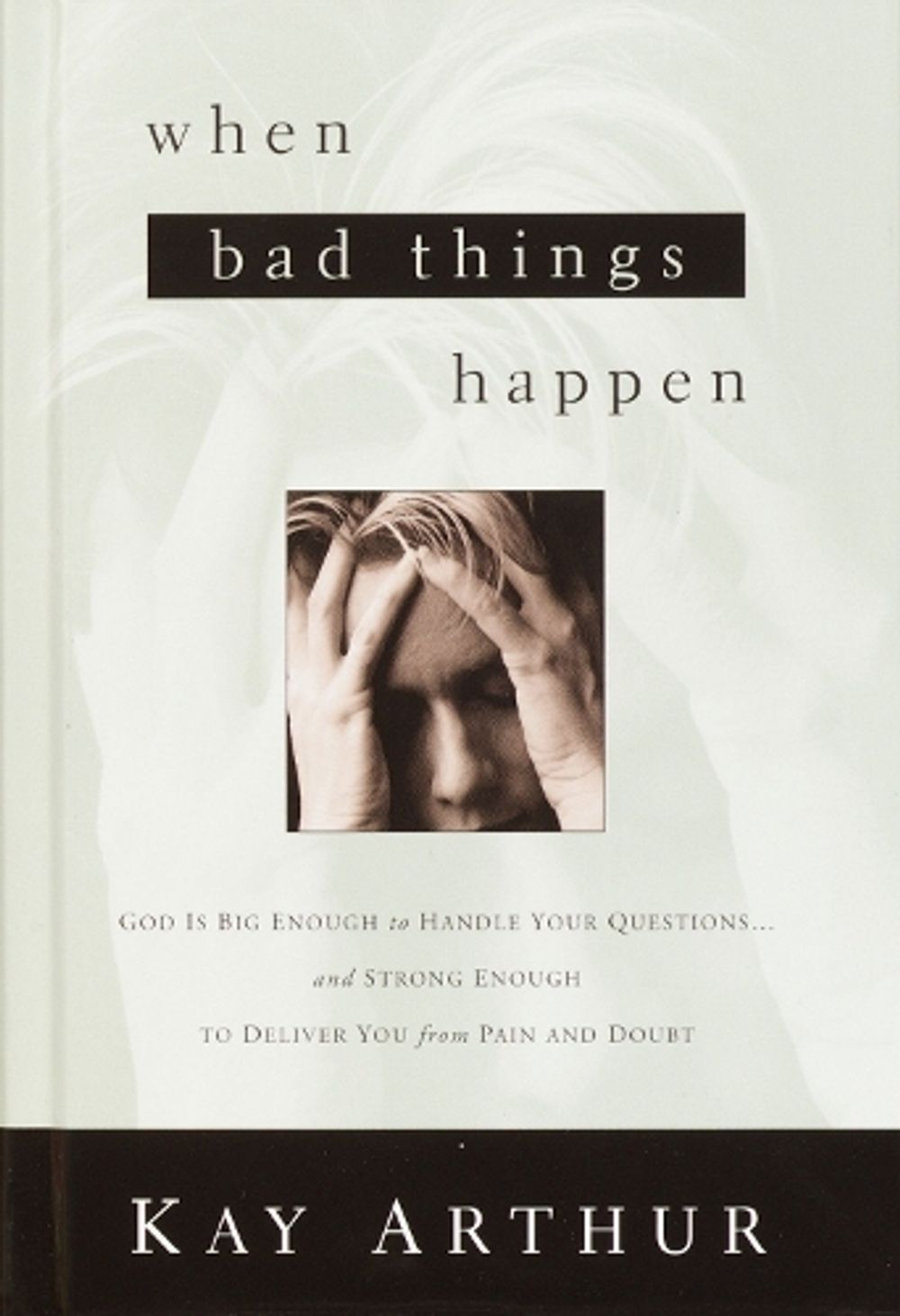 When Bad Things Happen by Kay Arthur - ISBN: 9781601427489