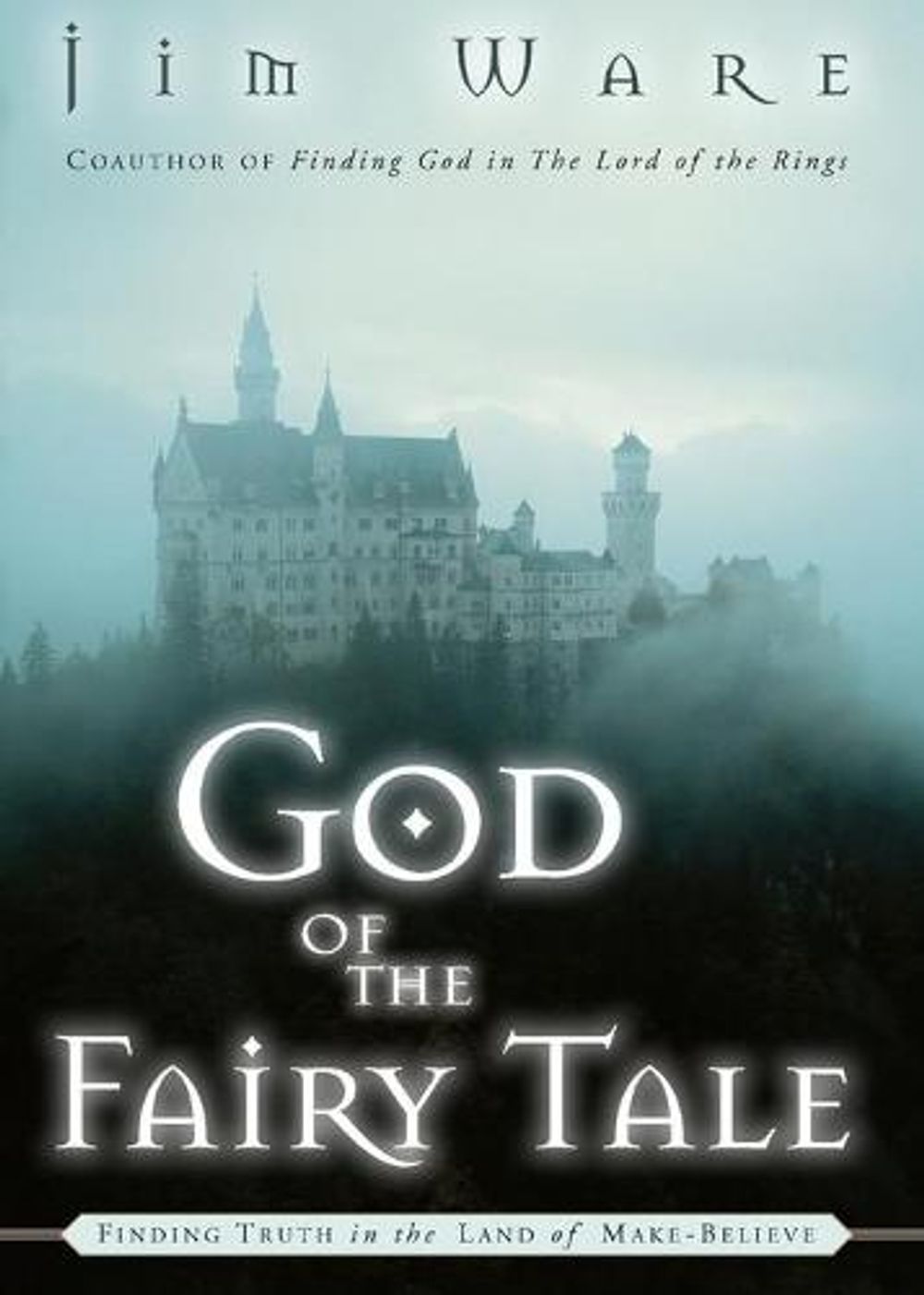The God of the Fairy Tale by Jim Ware - ISBN: 9781601427533