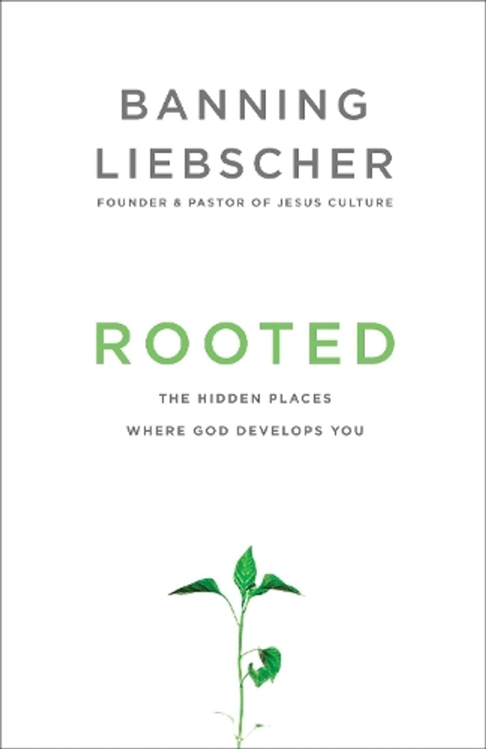 Rooted by Banning Liebscher - ISBN: 9781601428400