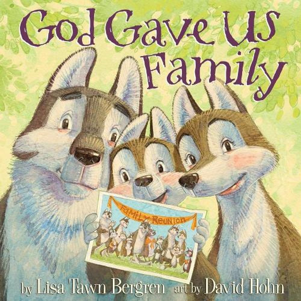 God Gave Us Family by Lisa Tawn Bergren - ISBN: 9781601428769