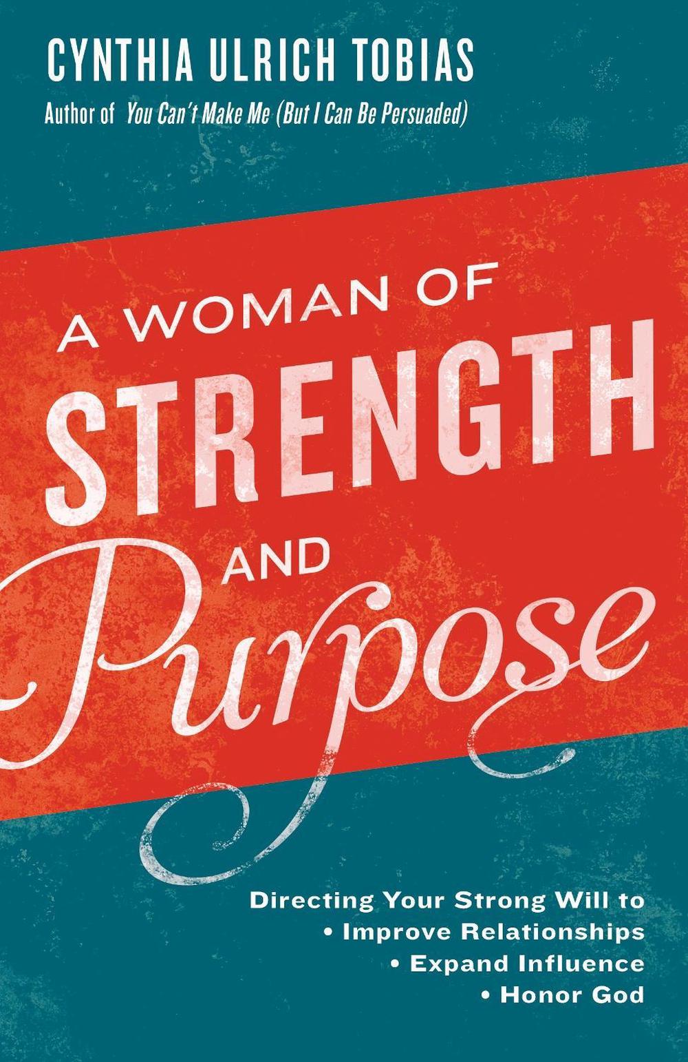 A Woman of Strength and Purpose by Cynthia Ulrich Tobias - ISBN: 9781601428981