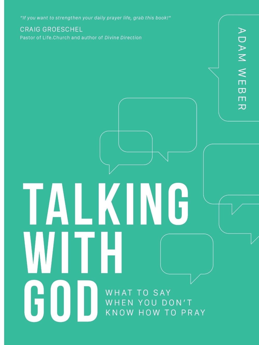 Talking with God: What to Say When you Don't Know How to Pray by Adam Weber - ISBN: 9781601429469