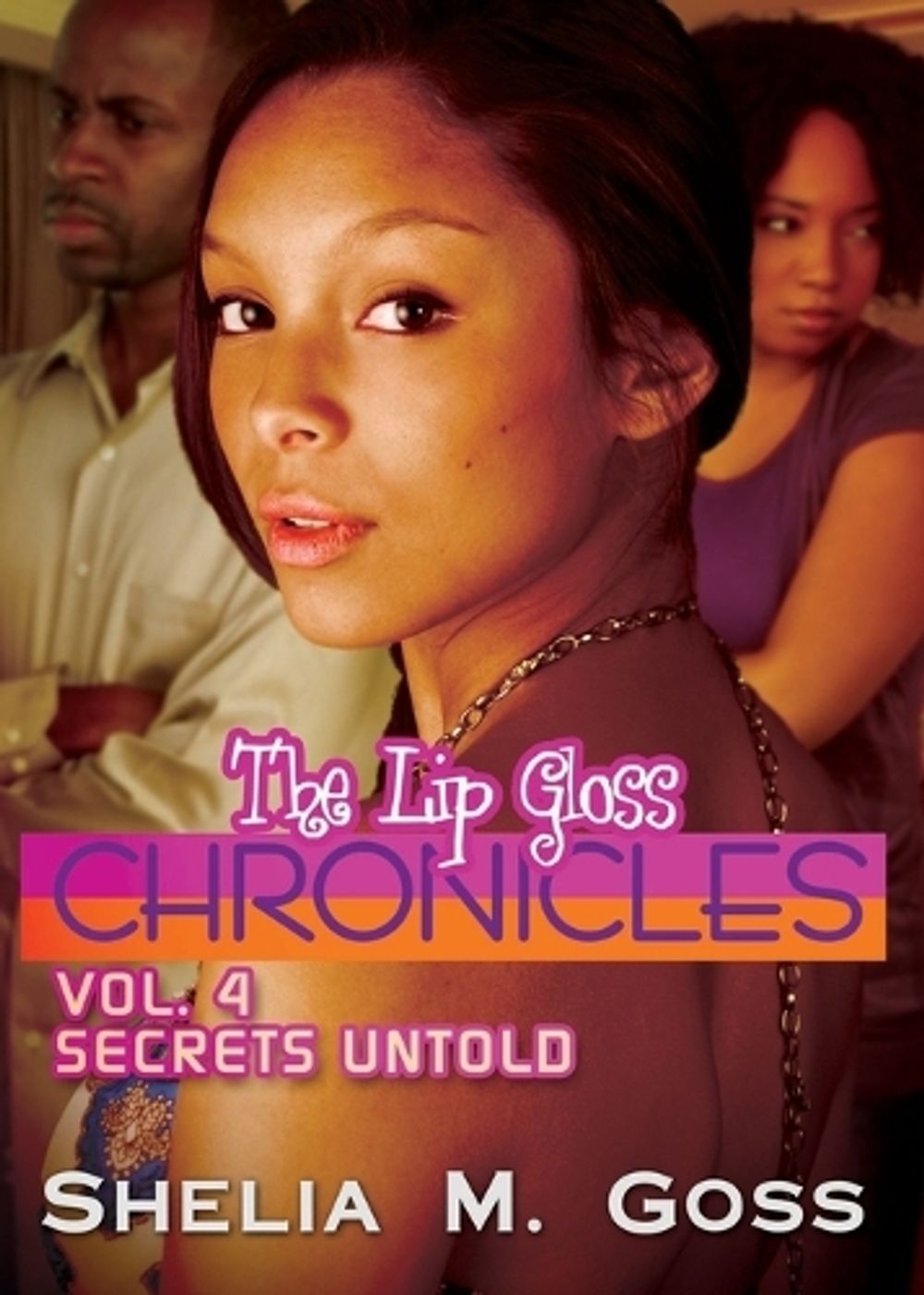 Lip Gloss Chronicles, The Vol. 4 by Shelia M. Goss - ISBN: 9781601623126