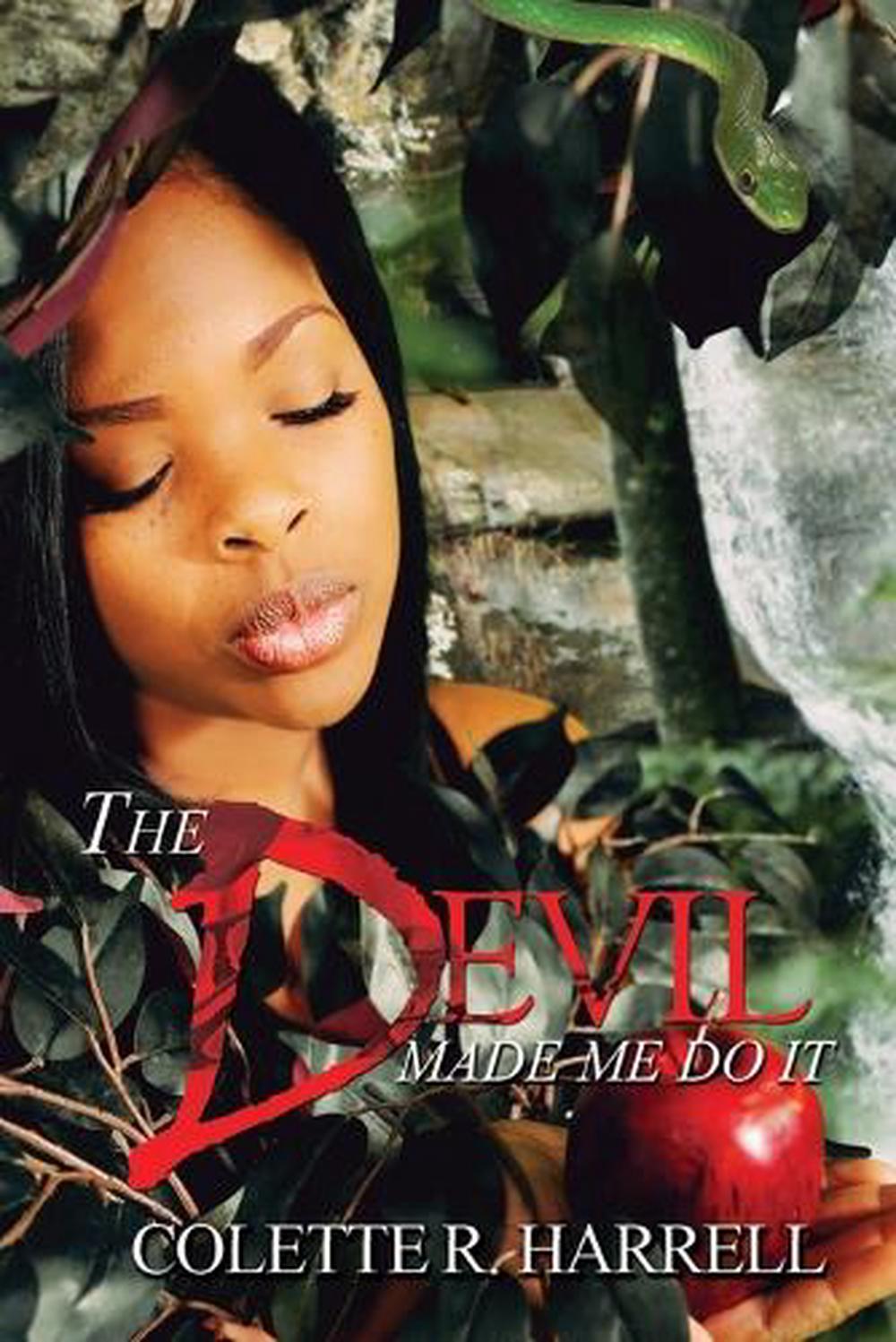 The Devil Made Me Do It by Colette R. Harrell - ISBN: 9781601627827