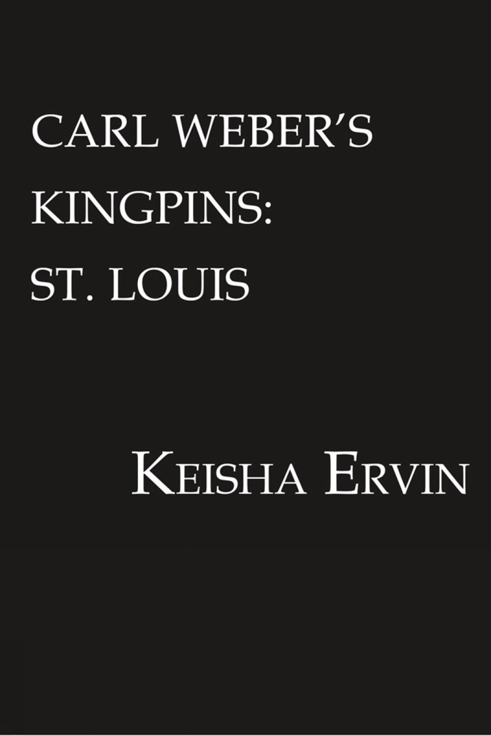 Carl Weber's Kingpins: St. Louis by Keisha Ervin - ISBN: 9781601629265