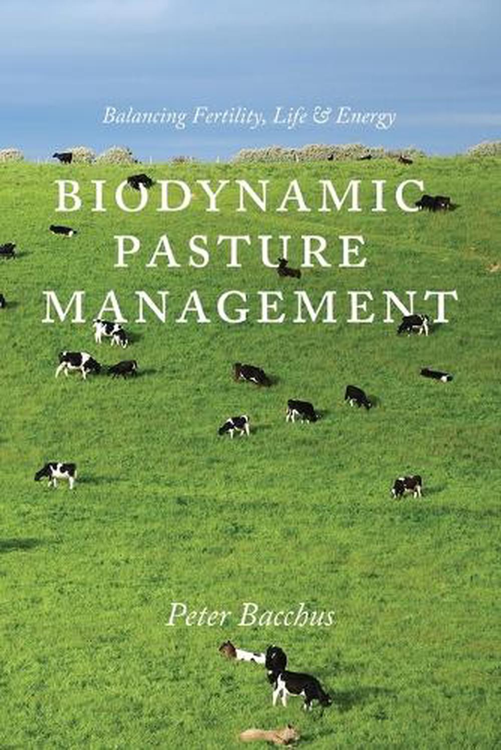 Biodynamic Pasture Management, 9781601730398