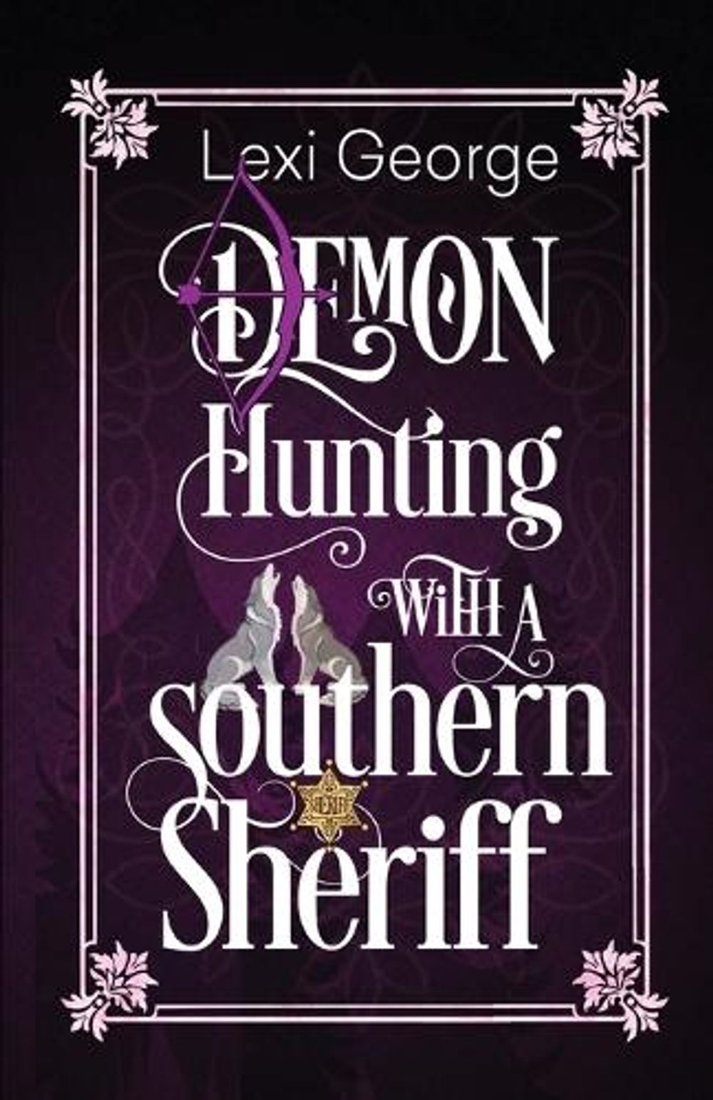 Demon Hunting with a Southern Sheriff by Lexi George - ISBN: 9781601831828