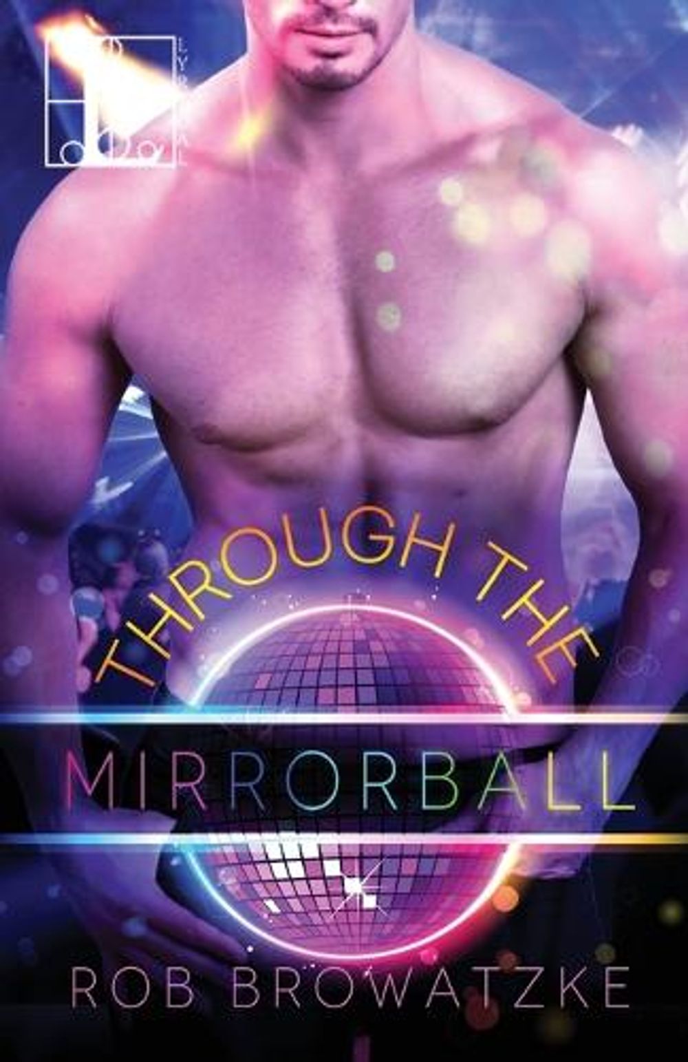 Through the Mirrorball by Rob Browatzke - ISBN: 9781601833716