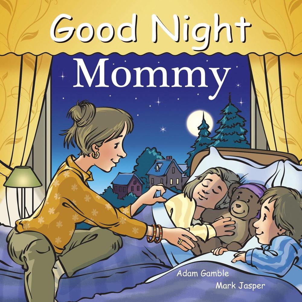 Good Night Mommy by Adam Gamble - ISBN: 9781602192300