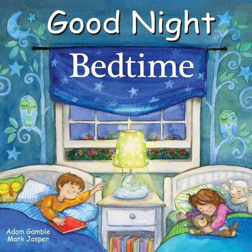 Good Night Bedtime by Adam Gamble, Board Books, 9781602194717 | Buy ...