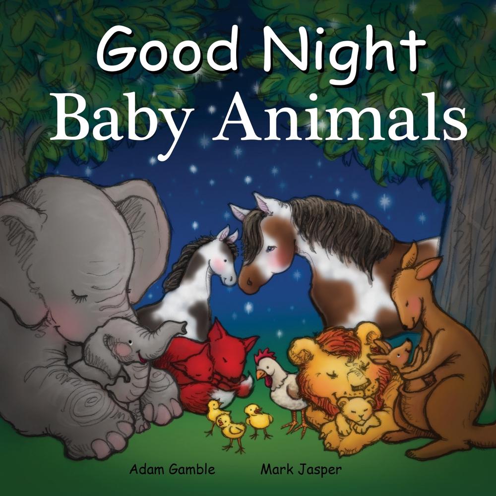 Good Night Baby Animals by Adam Gamble - ISBN: 9781602194991