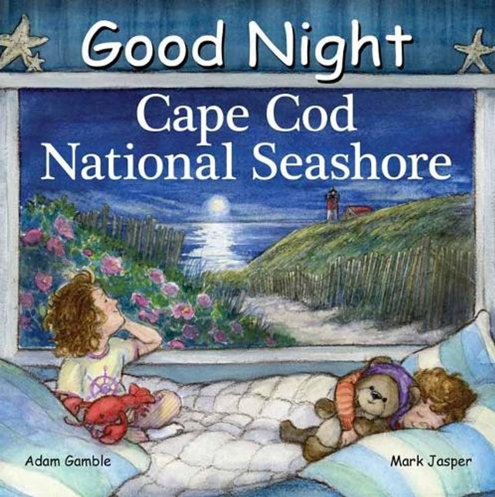 Good Night Cape Cod National Seashore by Adam Gamble - ISBN: 9781602197930