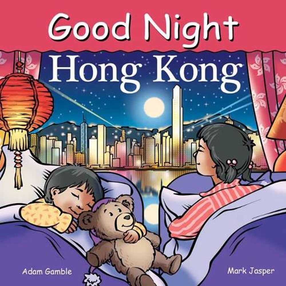 Good Night Hong Kong by Adam Gamble - ISBN: 9781602198272