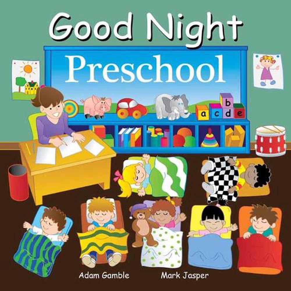 Good Night Preschool by Adam Gamble - ISBN: 9781602198463