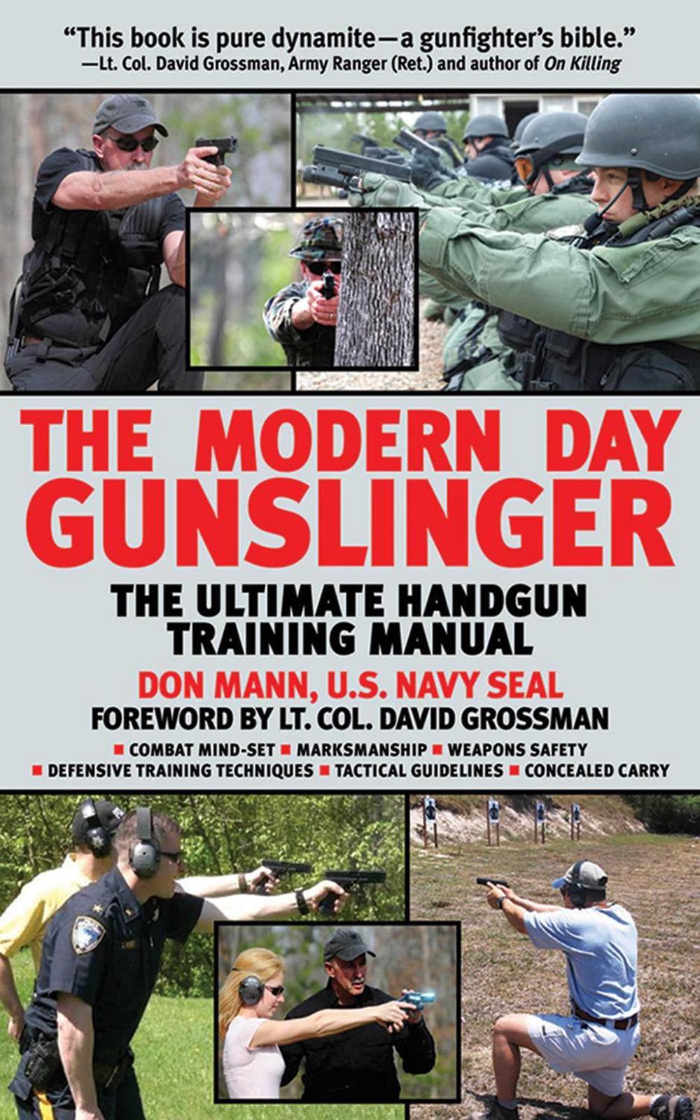 The Modern Day Gunslinger: The Ultimate Handgun Training Manual by Don